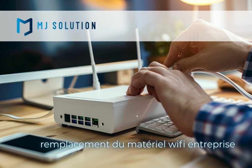 remplacement du matériel wifi entreprise