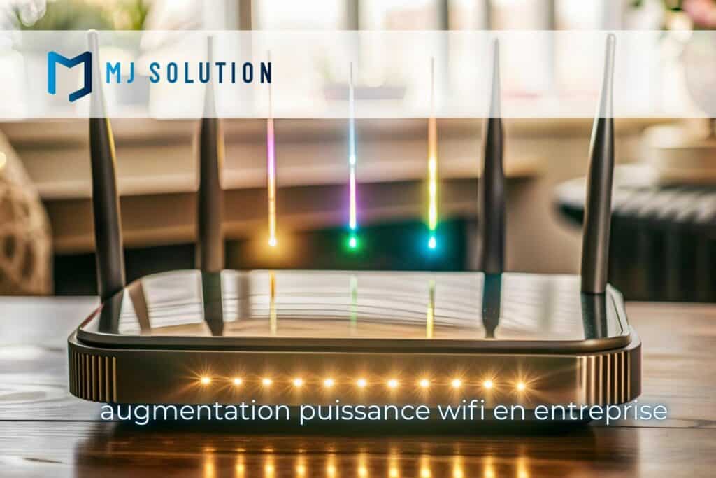 augmentation de la puissance du wifi en entreprise
